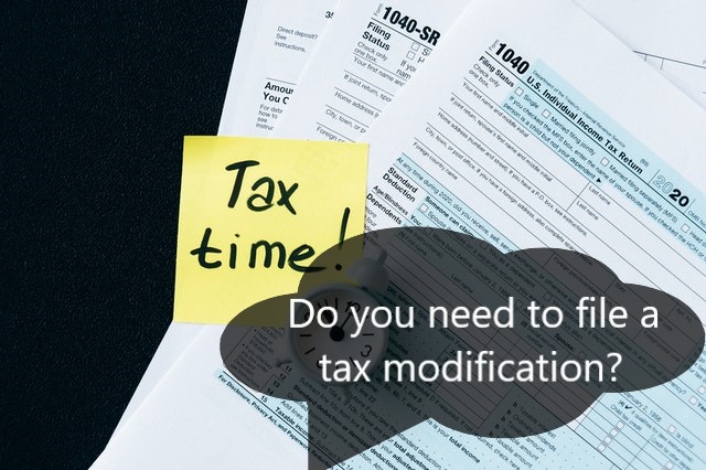 Do you need to file a tax modification?