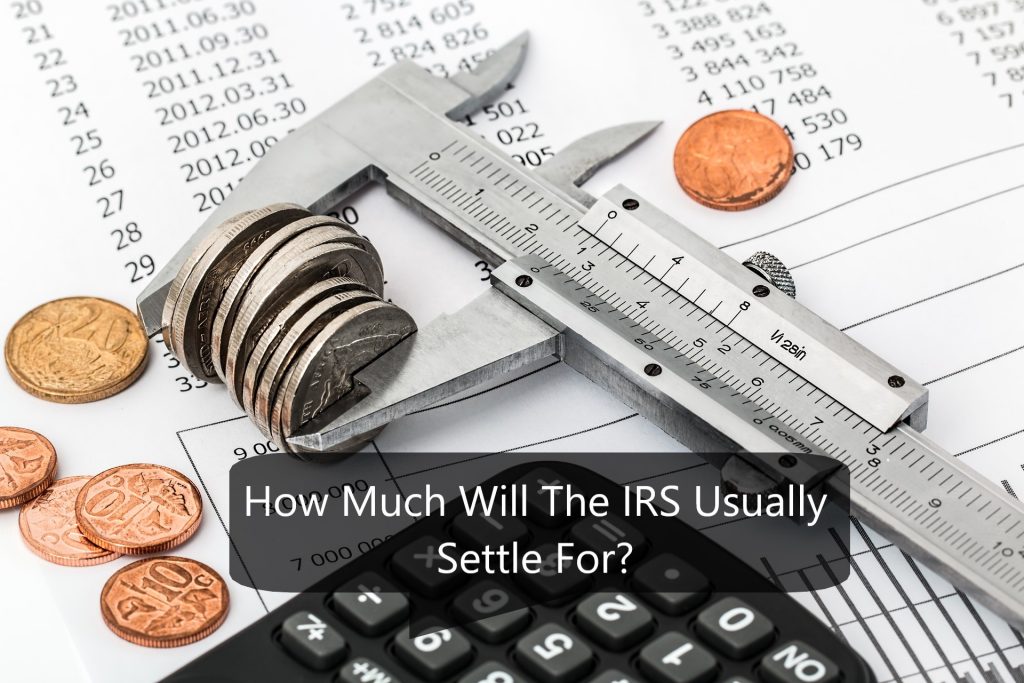 How Much Will The IRS Usually Settle For?