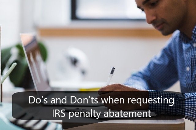 Do’s and Don’ts when requesting IRS penalty abatement
