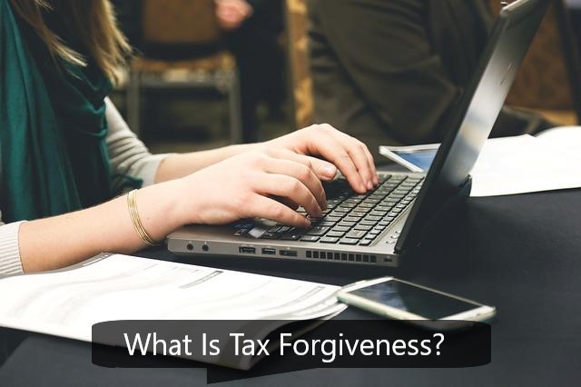 What Is Tax Forgiveness?