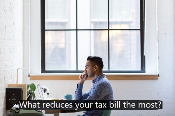 What reduces your tax bill the most What reduces your tax bill the most